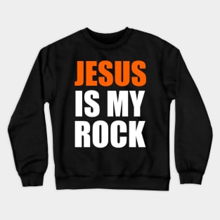 Jesus Is My Rock Christian Faith Crewneck Sweatshirt